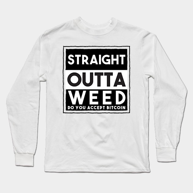 Straight Outta Weed Long Sleeve T-Shirt by Afroditees